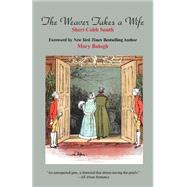The Weaver Takes a Wife by South, Sheri Cobb; Balogh, Mary, 9781492261216