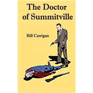 The Doctor of Summitville by Carrigan, Bill, 9781500241216