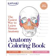Anatomy Coloring Book with 450+ Realistic Medical Illustrations with Quizzes for Each + 96 Perforated Flashcards of Muscle Origin, Insertion, Action, and Innervation by McCann, Stephanie; Wise, Eric, 9781506281216
