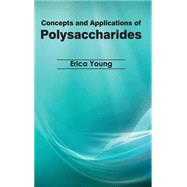 Concepts and Applications of Polysaccharides by Young, Erica, 9781632391216