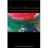 Floods in Bangladesh by Hofer, Thomas; Messerli, Bruno, 9789280811216