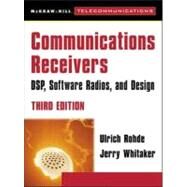 Communications Receivers: DPS, Software Radios, and Design, 3rd Edition by Rohde, Ulrich L.; Whitaker, Jerry C.; Bateman, Andrew, 9780071361217