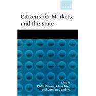 Citizenship, Markets, and the State by Crouch, Colin; Eder, Klau; Tambini, Damian, 9780199241217