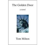 The Golden Door by Milton, Tom, 9780983941217