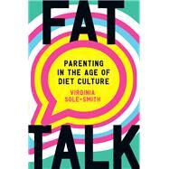 Fat Talk by Virginia Sole-Smith, 9781250831217