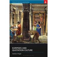 Euripides and Quotation Culture by Matthew Wright, 9781350441217