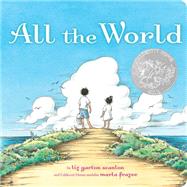 All the World by Scanlon, Liz Garton; Frazee, Marla, 9781481431217