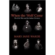 When the Wolf Came by Warde, Mary Jane, 9781682261217