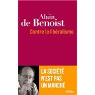 Contre le libralisme by Alain de Benoist, 9782268101217