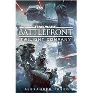 Battlefront: Twilight Company (Star Wars) by FREED, ALEXANDER, 9780345511218