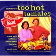 Cooking With Too Hot Tamales by Milliken, Mary Sue, 9780688151218