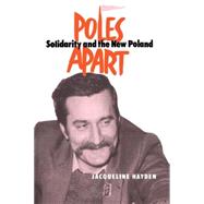 Poles Apart Pb: Solidarity and The New Poland by Hayden,Jacqueline, 9780714641218