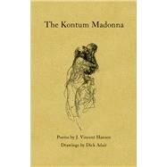 The Kontum Madonna by Hansen, J. Vincent; Adair, Dick, 9781682011218