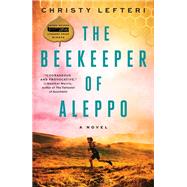 The Beekeeper of Aleppo A Novel by Lefteri, Christy, 9781984821218