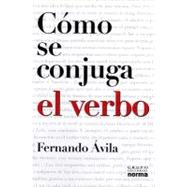 Como Se Conjuga El Verbo by Avila, Fernando, 9789580481218