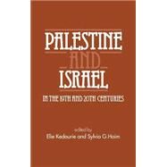 Palestine and Israel in the 19th and 20th Centuries by Kedourie,Elie;Kedourie,Elie, 9780714631219