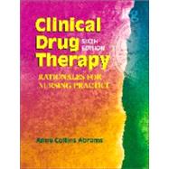 Clinical Drug Therapy : Rationales for Nursing Practice by Abrams, Anne Collins; Goldsmith, Tracey L., 9780781721219