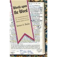Words Upon the Word by Bielo, James S., 9780814791219