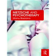 Nietzsche and Psychotherapy by Bazzano; Manu, 9781138351219