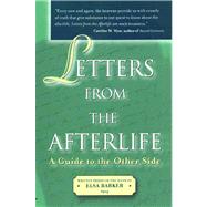 Letters from the Afterlife A Guide to the Other Side by Barker, Elsa, 9781582701219