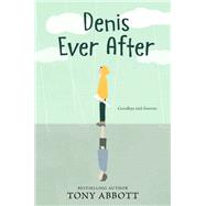 Denis Ever After by Abbott, Tony, 9780062491220