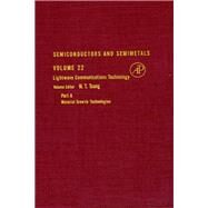 Semiconductors and Semimetals Vol. 22, Pt. A : Lightwave Communications Technology: Part A, Material Growth Technologies by Tsang, W. T., 9780127521220