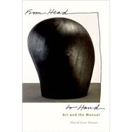From Head to Hand Art and the Manual by Strauss, David Levi, 9780195391220