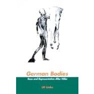 German Bodies: Race and Representation After Hitler by Linke,Uli, 9780415921220