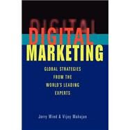 Digital Marketing Global Strategies from the World's Leading Experts by Wind, Yoram (Jerry); Mahajan, Vijay, 9780471361220