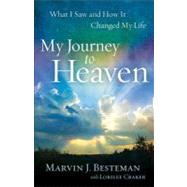 My Journey to Heaven by Besteman, Marvin J.; Craker, Lorilee (CON), 9780800721220