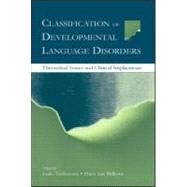 Classification of Developmental Language Disorders: Theoretical Issues and Clinical Implications by Verhoeven; Ludo, 9780805841220