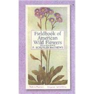 Fieldbook of American Wild Flowers by Mathews, F. Schuyler, 9781402711220