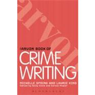 The Arvon Book of Crime and Thriller Writing by Spring, Michelle; King, Laurie R., 9781408131220