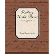 Robbery Under Arms by Browne, Thomas Alexander, 9781438521220