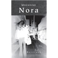 Unending Nora by Shigekuni, Julie, 9781597091220