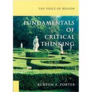 The Voice of Reason Fundamentals of Critical Thinking by Porter, Burton F., 9780195141221