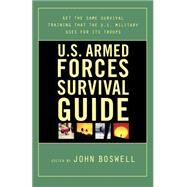 U.S. Armed Forces Survival Guide by Boswell, John, 9780312331221