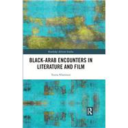 BlackArab Encounters in Literature and Film by Touria Khannous, 9780429871221