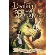Dealing With Dragons by Wrede, Patricia C., 9780544541221