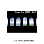 Souvenirs, (1860-1889) by Caubet, Jean Marie Lazare, 9780554991221