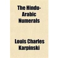 The Hindu-arabic Numerals by Karpinski, Louis Charles, 9781153771221