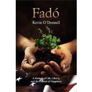 Fado: A Memoir of Life, Liberty, and the Pursuit of Happiness by O'Donnell, Kevin, 9781436391221