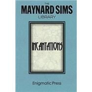 Incantations by Sims, Maynard, 9781497471221