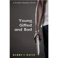 Young Gifted and Bad by Davis, Barry C., 9781502481221