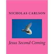 Jesus Second Coming by Carlson, Nicholas, 9781502861221