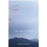The Gray Earth by Tschinag, Galsan; Rout, Katharina, 9781571311221
