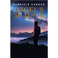 ANGEL'S SHADOW by Gabriele Caruso, 9781665771221