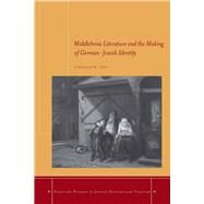 Middlebrow Literature and the Making of German-jewish Identity by Hess, Jonathan M., 9780804761222