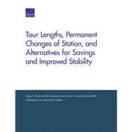 Tour Lengths, Permanent Changes of Station, and Alternatives for Savings and Improved Stability by Bond, Craig A.; Lamping Lewis, Jennifer; Leonard, Henry A.; Pollak, Julia; Guo, Christopher; Rostker, Bernard D., 9780833091222