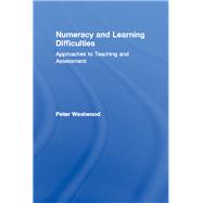 Numeracy and Learning Difficulties: Approaches to Teaching and Assessment by Westwood,Peter, 9781138151222